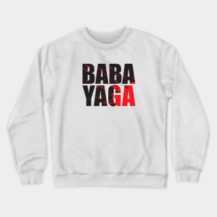 Big Bad BABA YAGA Crewneck Sweatshirt